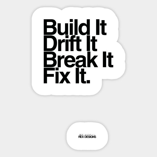 BuildIt DriftIt Breakit FixIt. Sticker by RexDesignsAus